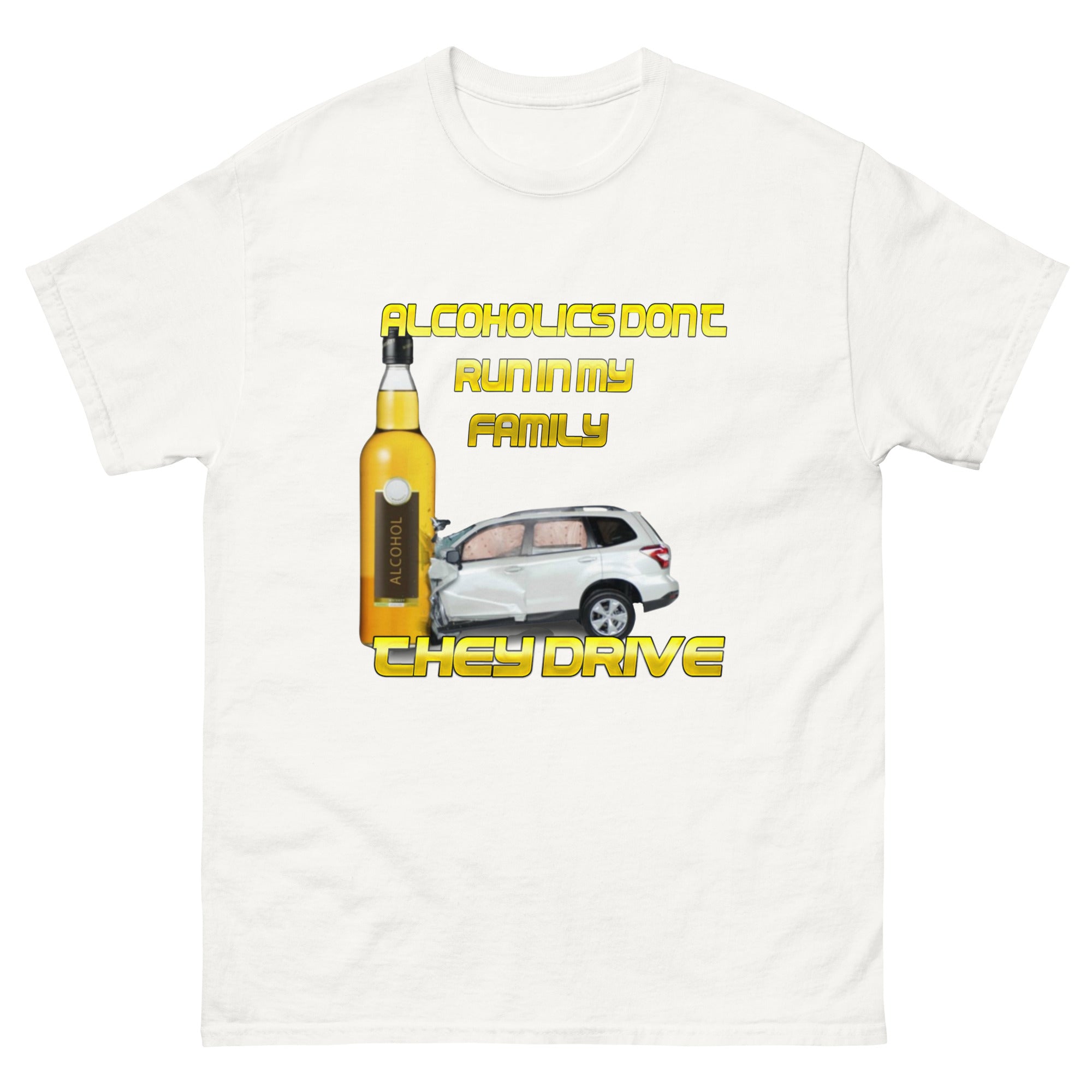 Alcoholics Don't Run In My Family funny shirt white front